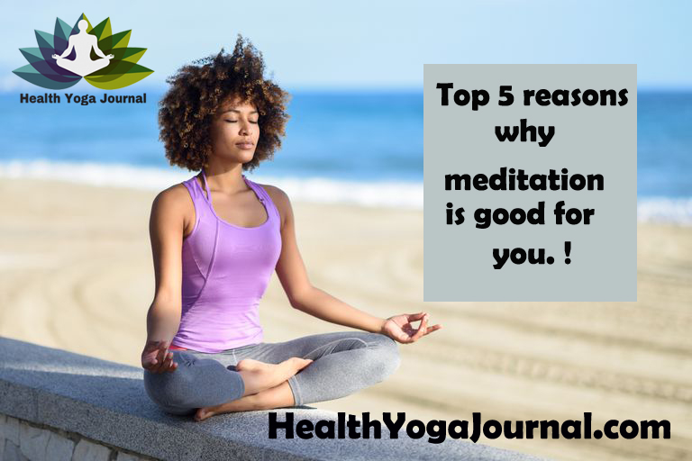 Top 5 Scientific Reasons why Meditation is good for you !